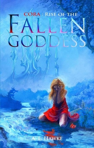  A.L. Hawke - Cora: Rise of the Fallen Goddess - The Azure Series, #1.