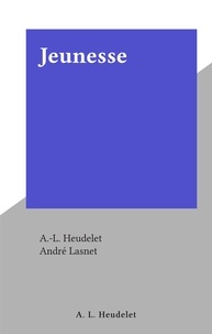 A.-L. Heudelet et André Lasnet - Jeunesse.