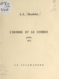 A.-L. Heudelet - L'homme et le cosmos - Poème, 1975.