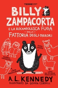 A.L. Kennedy et Gemma Correll - Billy Zampacorta e la rocambolesca fuga dalla fattoria degli orrori.