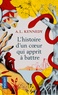 A. L. Kennedy - L'histoire d'un coeur qui apprit à battre.