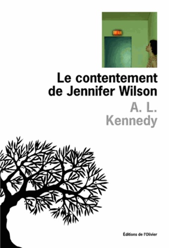 A. L. Kennedy - Le contentement de Jennifer Wilson.