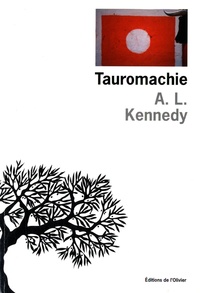 A. L. Kennedy - Tauromachie.