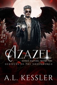  A.L. Kessler - Azazel - Speed Dating with the Denizens of the Underworld, #5.