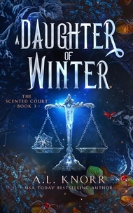 E-books à télécharger gratuitement A Daughter of Winter  - The Scented Court, #3 in French