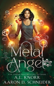  A.L. Knorr et  Aaron D. Schneider - Metal Angel - The Rings of the Inconquo, #3.