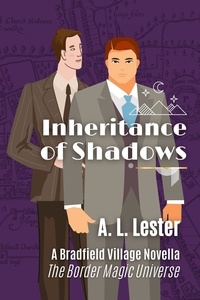  A.L. Lester - Inheritance of Shadows - Border Magic.