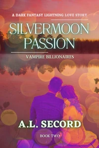 Silvermoon Passion: Vampire Billionaires: Book Two