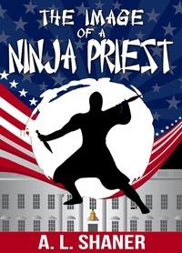  A.L. Shaner - The Image of a Ninja Priest - The Ninja Priest, #2.