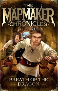 A.L. Tait - Breath of the Dragon - The Mapmaker Chronicles.