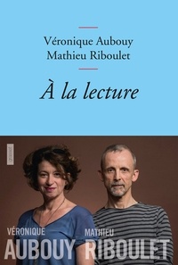 Véronique Aubouy et Mathieu Riboulet - A la lecture.