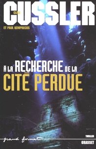 Clive Cussler - A la recherche de la cité perdue.