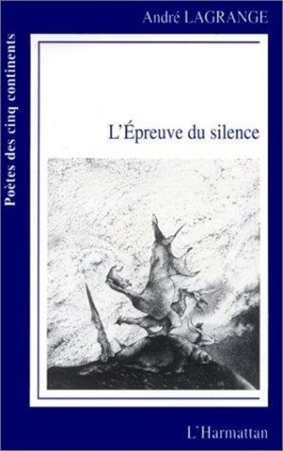 A Lagrange - L'épreuve du silence - Poèmes.