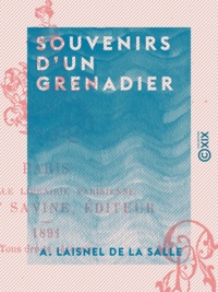 A. Laisnel de la Salle - Souvenirs d'un grenadier - Étapes et garnisons du Berry en Alsace.