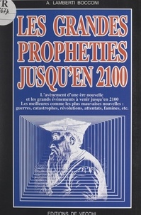 A. Lamberti Bocconi et Véronique Mie - Les grandes prophéties jusqu'en 2100.