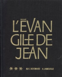 A Lamouille et Marie-Emile Boismard - Synopse Des Quatre Evangiles, En Francais. Tome 3, L'Evangile De Jean.