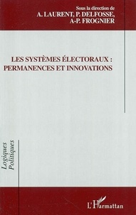 A Laurent - Les systèmes éléctoraux : permanences et innovations.