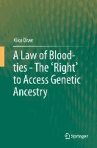 A Law of Blood-ties - The 'Right' to Access Genetic Ancestry.