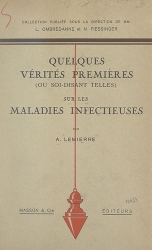 Quelques vérités premières (ou soi-disant telles) sur les maladies infectieuses