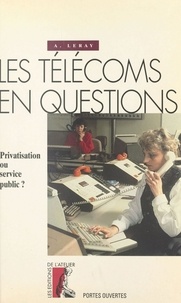 A Leray - Les télécoms en questions - Privatisation ou service public ?.