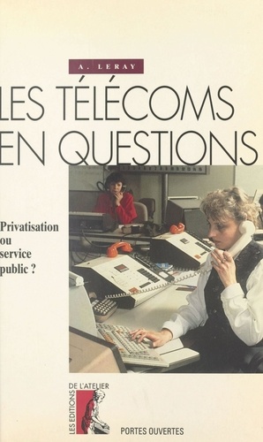 Les télécoms en questions. Privatisation ou service public ?