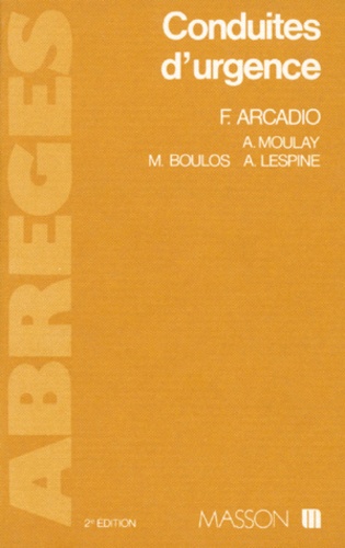 A Lespine et F Arcadio - Conduites D'Urgence. 2eme Edition.