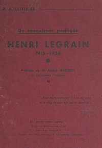 A. Letellier et André Maurois - Un conquérant pacifique : Henri Legrain, 1915-1938.