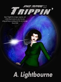  A. Lightbourne - Space Trippers Book 1: Trippin' - Space Trippers, #1.