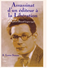 A-Louise Staman - Assassinat d'un éditeur à la Libération - Robert Denoël (1902-1945).