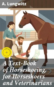 A Text-Book of Horseshoeing, for Horseshoers and Veterinarians