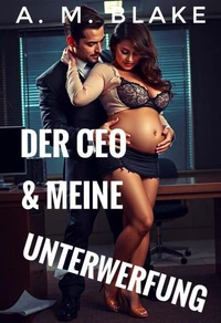 Der CEO &amp; meine Unterwerfung