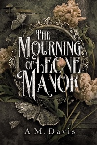  A.M. Davis - The Mourning of Leone Manor.