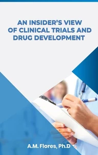 An Insider's View of Clinical Trials and Drug Development