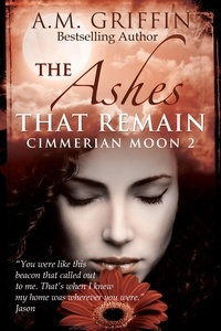  A.M. Griffin - The Ashes That Remain - Cimmerian Moon.