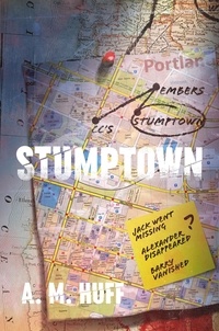  A. M. Huff - Stumptown.