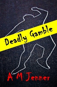  A M Jenner - Deadly Gamble.