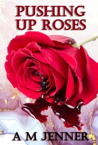 Pushing Up Roses