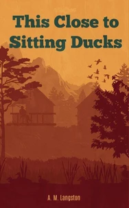 This Close to Sitting Ducks