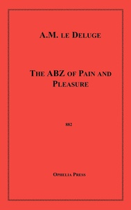 A.M. Le Deluge - The ABZ of Pain and Pleasure.