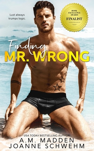  A.M. Madden et  Joanne Schwehm - Finding Mr. Wrong - The Mr. Wrong Series, #1.