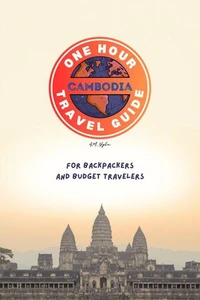 One Hour Travel Guide: Cambodia
