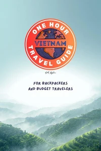 One Hour Travel Guide: Vietnam