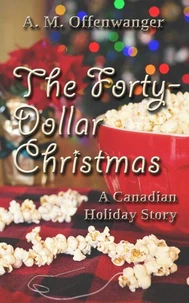 The Forty-Dollar Christmas: A Canadian Holiday Story