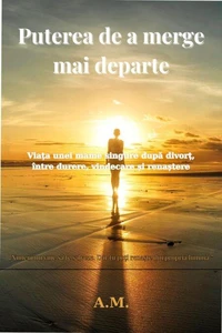 Puterea de a merge mai departe