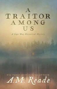 A Traitor Among Us: A Mystery of Revolutionary America