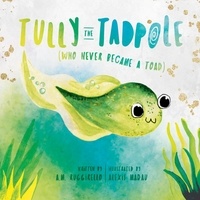  A.M. Ruggirello - Tully the Tadpole (Who Never Became a Toad).
