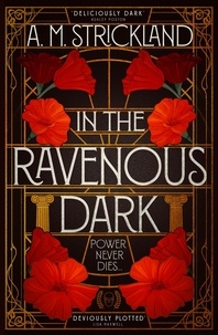 A.M. Strickland et Lauryn Allman - In the Ravenous Dark.