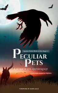 A.M. Walley et  Angelique Fawns - Peculiar Pets - The Horror Lite Anthologies, #2.