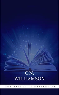 C. N. Williamson and A. M. Williamson: The Mysteries Collection