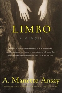 A. Manette Ansay - Limbo - A Memoir.